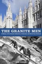 The Granite Men af Jim Fiddes