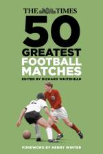 The Times 50 Greatest Football Matches