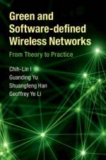 Green and Software-defined Wireless Networks af Chih-Lin I