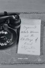 Organized White Women and the Challenge of Racial Integration, 1945-1965
