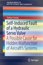Self-Induced Fault of a Hydraulic Servo Valve af Taehun Seung