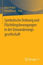 Symbolische Ordnung Und Fluchtlingsbewegungen in Der Einwanderungsgesellschaft