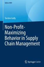 Non-Profit-Maximizing Behavior in Supply Chain Management af Torsten Gully