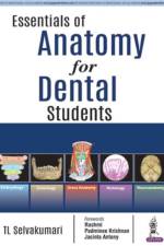 Essentials of Anatomy for Dental Students af TL Selvakumari