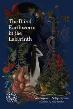 The Blind Earthworm in the Labyrinth af Veeraporn Nitiprapha