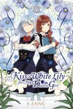 Kiss and White Lily for My Dearest Girl, Vol. 8 af Canno Canno