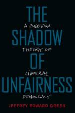 The Shadow of Unfairness af Jeffrey Edward (Associate Professor of Political Science Green