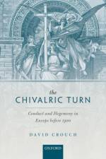The Chivalric Turn af David (Professor of Medieval History Crouch