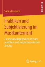 Praktiken Und Subjektivierung Im Musikunterricht af Samuel Campos