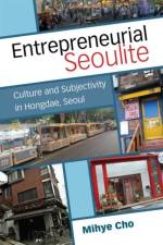 Entrepreneurial Seoulite af Mihye Cho