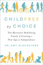 Childfree By Choice af Amy Blackstone