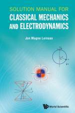 Solution Manual For Classical Mechanics And Electrodynamics af Jon Magne (Univ Of Oslo Leinaas