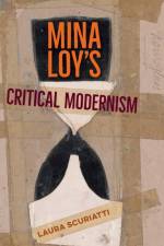 Mina Loy's Critical Modernism af Laura Scuriatti