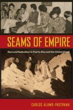 Seams of Empire af Carlos Alamo-Pastrana