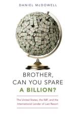 Brother, Can You Spare a Billion? af Daniel (Assistant Professor of Political Science McDowell