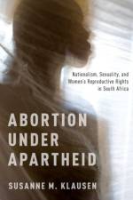 Abortion Under Apartheid af Susanne M. (Associate Professor of History Klausen
