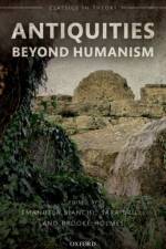 Antiquities Beyond Humanism