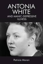 Antonia White and Manic-Depressive Illness