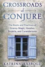 Crossroads of Conjure af Katrina Rasbold