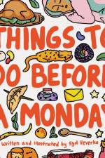 Things to Do Before a Monday af Sydney Veverka