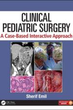 Clinical Pediatric Surgery: A Case-Based Interactive Approach. Mirella & Lino Saputo Foundation edition af Sherif Emil