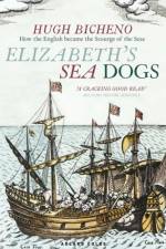 Elizabeth's Sea Dogs af Hugh Bicheno
