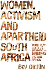 Women, Activism and Apartheid South Africa af Bev (University of Hull Orton