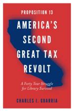Proposition 13 – America’s Second Great Tax Revolt af Charles I. (Long Island University Guarria