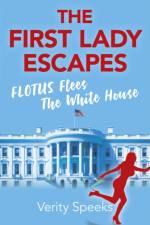 First Lady Escapes, The af Verity Speeks