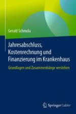 Jahresabschluss, Kostenrechnung Und Finanzierung Im Krankenhaus af Gerald Schmola