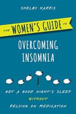 The Women's Guide to Overcoming Insomnia af Shelby Harris