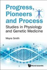 Progress, Pioneers And Process: Studies In Physiology And Genetic Medicine af Moyra (Univ Of California Smith