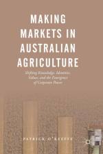 Making Markets in Australian Agriculture af Patrick O'Keeffe