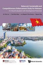 Balanced, Sustainable And Competitiveness Enhancement Study For Vietnam: A Critical Evaluation With Development Potentials af Tien Loc (Vietnam Chamber Of Commerce And Industry Vu