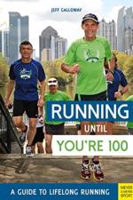 Running until You’re 100: A Guide to Lifelong Running (5th edition) af Jeff Galloway