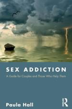 Sex Addiction af Paula (Account on hold due to an overpayment of royalties caused by duplication of 1e contracts - See SFcase: 01099783) Hall
