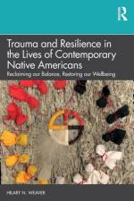 Trauma and Resilience in the Lives of Contemporary Native Americans af Hilary N. Weaver