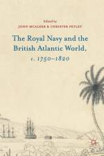 The Royal Navy and the British Atlantic World, c. 1750-1820 af John McAleer