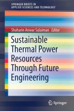 Sustainable Thermal Power Resources Through Future Engineering