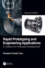Rapid Prototyping and Engineering Applications af Fuewen Frank (Professor/Director Liou
