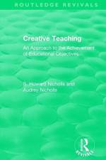 Creative Teaching af S. Howard Nicholls