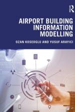 Airport Building Information Modelling af Ozan Koseoglu