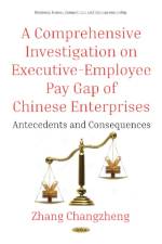 A Comprehensive Investigation on Executive-Employee Pay Gap of Chinese Enterprises af Zhang Changzheng