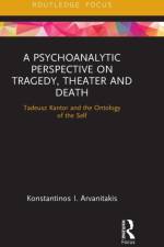 A Psychoanalytic Perspective on Tragedy, Theater and Death af Konstantinos I. Arvanitakis