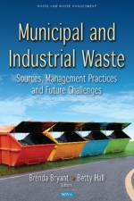 Municipal and Industrial Waste: Sources, Management Practices and Future Challenges