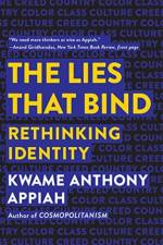 The Lies that Bind af Kwame Anthony (Princeton University) Appiah