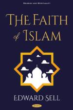 The Faith of Islam af Edward Sell