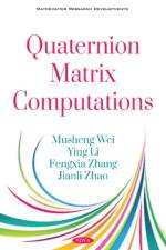 Quaternion Matrix Computations af Musheng Wei