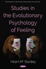 Studies in the Evolutionary Psychology of Feeling