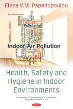 Health, Safety and Hygiene in Indoor Environments af Elena V.M. Papadopoulou